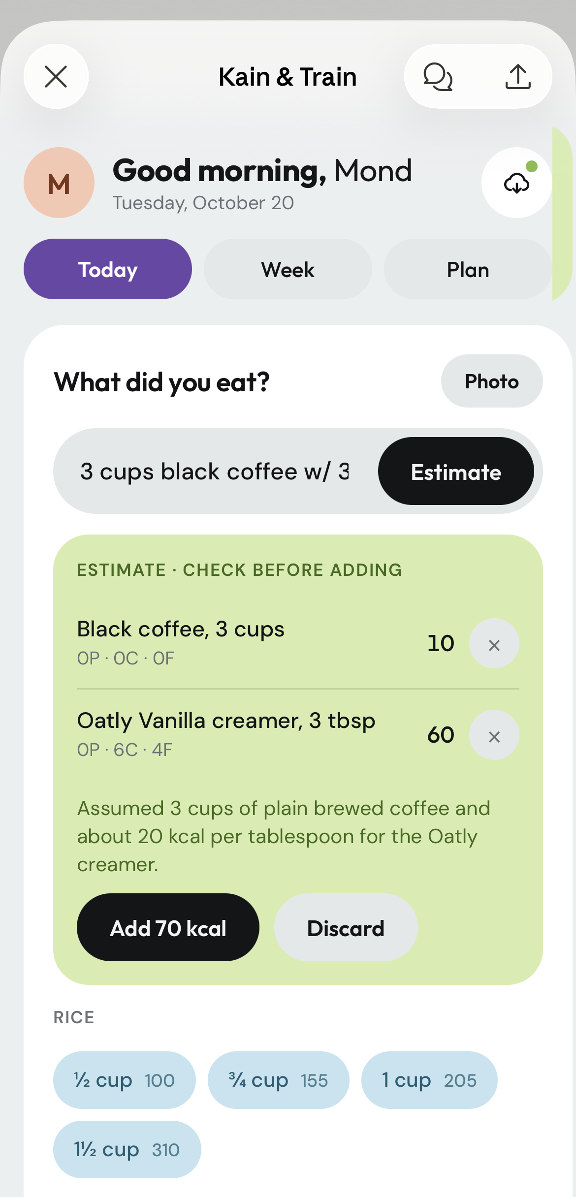 Estimate card, Check before adding: black coffee, 3 cups, 10 kcal, and Oatly vanilla creamer, 3 tbsp, 60 kcal, each removable, the stated assumption, and Add 70 kcal or Discard.